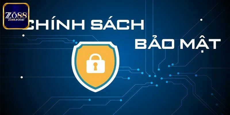 Vì sao hội viên luôn cần đến chính sách bảo mật Zo88